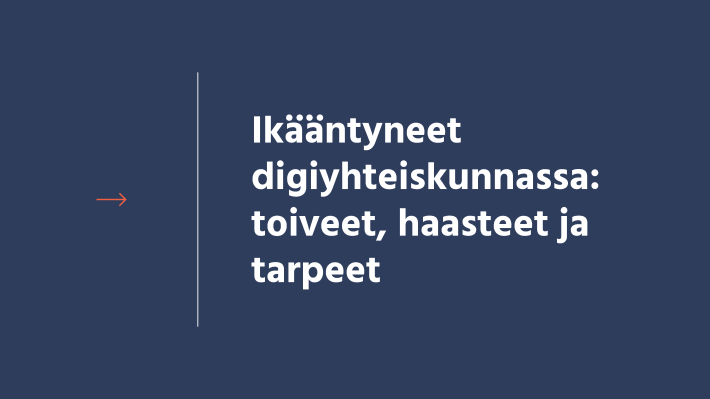 Webinaaritallenne: Digitaalisten palveluiden kehittäminen ikääntyneiden näkökulmasta